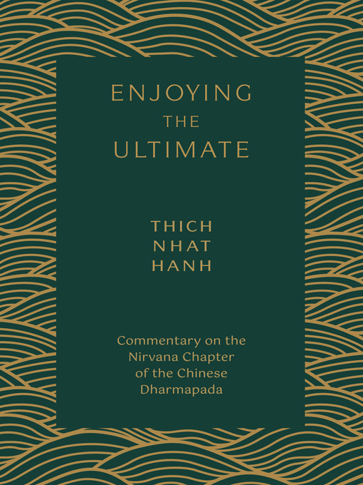 Title details for Enjoying the Ultimate by Thich Nhat Hanh - Available